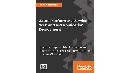 Azure Platform as a Service – Web and API Application Deployment