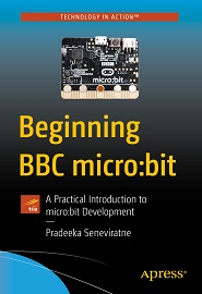 Beginning BBC micro:bit: A Practical Introduction to micro:bit Development