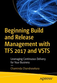 Beginning Build and Release Management with TFS 2017 and VSTS