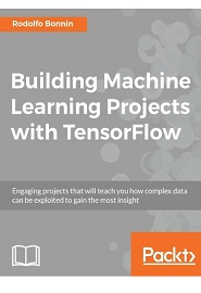 Building Machine Learning Projects with TensorFlow