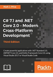C# 7.1 and .NET Core 2.0 – Modern Cross-Platform Development, 3rd Edition