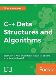 C++ Data Structures and Algorithms: Learn how to write efficient code to build scalable and robust applications in C++
