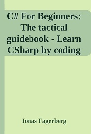 C# For Beginners: The tactical guidebook – Learn CSharp by coding