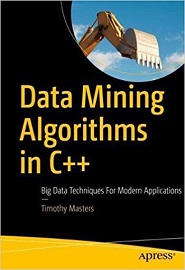 Data Mining Algorithms in C++: Data Patterns and Algorithms for Modern Applications