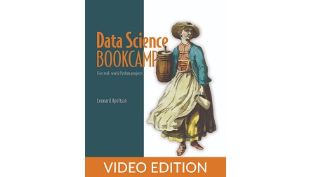 Data Science Bookcamp: Five real-world Python projects, Video Edition