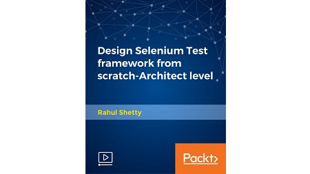 Design Selenium Test framework from scratch-Architect level