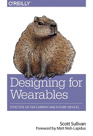 Designing for Wearables: Effective UX for Current and Future Devices
