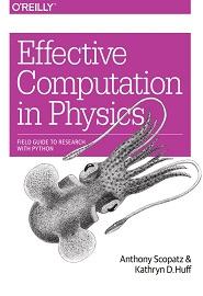 Effective Computation in Physics: Field Guide to Research with Python