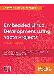 Embedded Linux Development using Yocto Projects, 2nd Edition