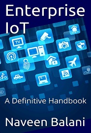 Enterprise IoT: A Definitive Handbook