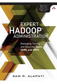 Expert Hadoop Administration: Managing, Tuning, and Securing Spark, YARN, and HDFS