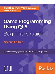 Game Programming using Qt 5 Beginner’s Guide, 2nd Edition