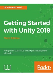Getting Started with Unity 2018, 3rd Edition