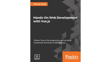Hands-On Web Development with Vue.js