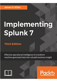 Implementing Splunk 7, 3rd Edition