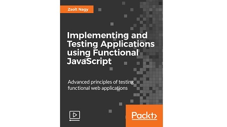Implementing and Testing Applications using Functional JavaScript