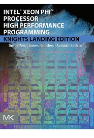 Intel Xeon Phi Processor High Performance Programming: Knights Landing Edition, 2nd Edition