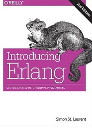 Introducing Erlang: Getting Started in Functional Programming, 2nd Edition