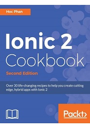 Ionic 2 Cookbook, 2nd Edition