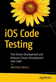 iOS Code Testing: Test-Driven Development and Behavior-Driven Development with Swift