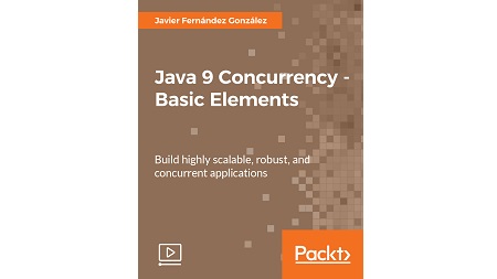 Java 9 Concurrency – Basic Elements