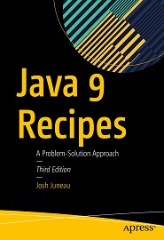 Java 9 Recipes: A Problem-Solution Approach, 3rd Edition