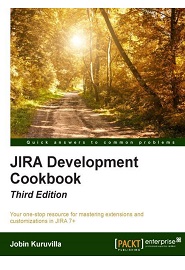 JIRA Development Cookbook, 3rd Edition
