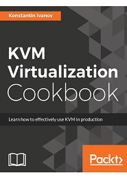 KVM Virtualization Cookbook