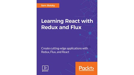 Learning React with Redux and Flux