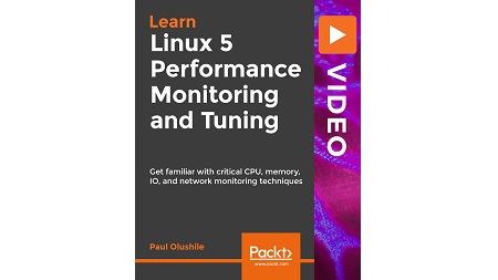 Linux 5 Performance Monitoring and Tuning: Get familiar with critical CPU, memory, IO, and network monitoring techniques