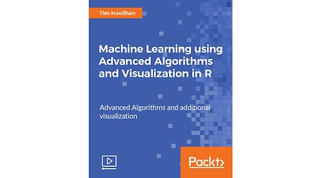 Machine Learning using Advanced Algorithms and Visualization in R