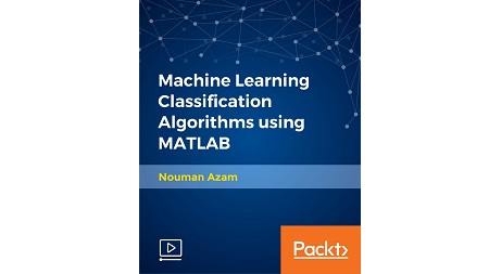Machine Learning Classification Algorithms using MATLAB