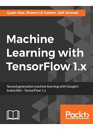 Machine Learning with TensorFlow 1.x