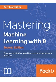 Mastering Machine Learning with R, 2nd Edition
