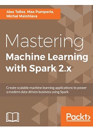 Mastering Machine Learning with Spark 2.x