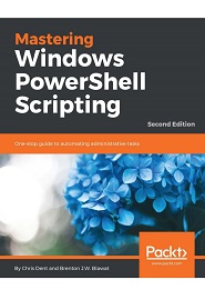 Mastering Windows PowerShell Scripting, 2nd Edition