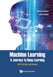 Machine Learning – A Journey to Deep Learning: With Exercises and Answers