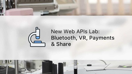 New Web APIs Lab: Bluetooth, VR, Payments & Share