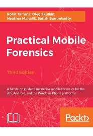 Practical Mobile Forensics, 3rd Edition