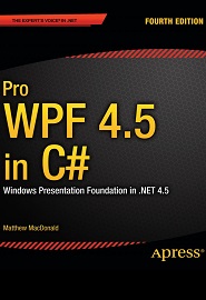 Pro WPF 4.5 in C#. Windows Presentation Foundation in .NET 4.5, 4th Edition