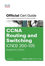 CCNA Routing and Switching ICND2 200-105 Official Cert Guide, Academic Edition