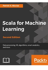 Scala for Machine Learning, 2nd Edition