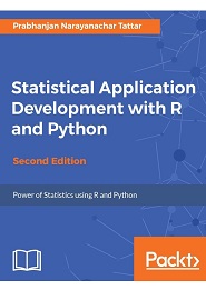 Statistical Application Development with R and Python, 2nd Edition
