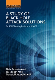 A Study of Black Hole Attack Solutions: On AODV Routing Protocol in MANET