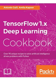 TensorFlow 1.x Deep Learning Cookbook