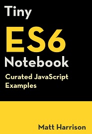 Tiny ES6 Notebook: Curated JavaScript Examples