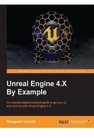 Unreal Engine 4.X By Example