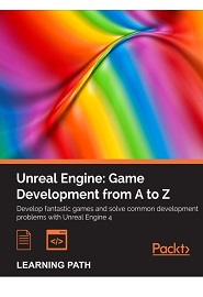 Unreal Engine: Game Development from A to Z