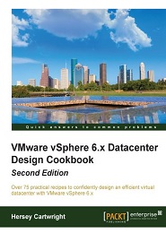 VMware vSphere 6.X Datacenter Design Cookbook, 2nd Edition