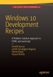 Windows 10 Development Recipes: A Problem-Solution Approach in HTML and JavaScript